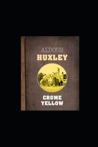Crome Yellow illustrated