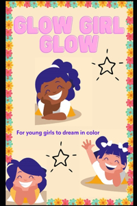 Glow Girl Glow