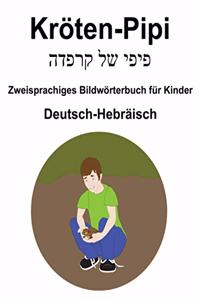 Deutsch-Hebräisch Kröten-Pipi / פיפי של קרפדה Zweisprachiges Bildwörterbuch für Kinder