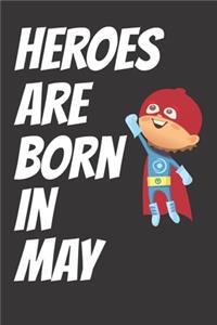 Heroes Are Born In May
