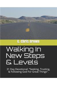 Walking In New Steps & Levels