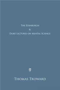 The Edinburgh & Doré Lectures on Mental Science