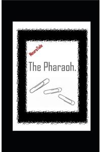 The Pharaoh. NeuroTale.