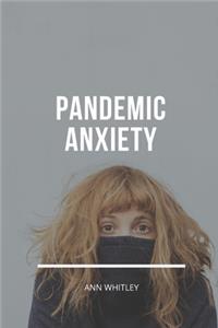 Pandemic Anxiety