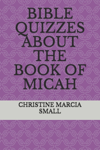 Bible Quizzes about the Book of Micah