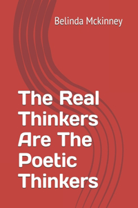 The Real Thinkers Are The Poetic Thinkers