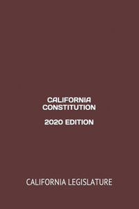 California Constitution 2020 Edition