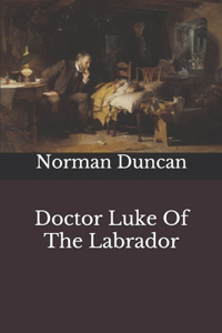 Doctor Luke Of The Labrador
