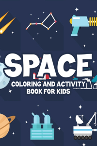 Space Coloring And Activity Book For Kids