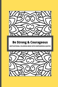 Be Strong & Courageous