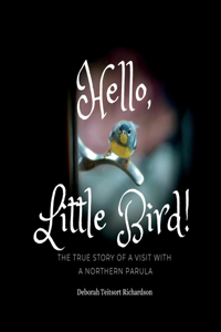 Hello, Little Bird!