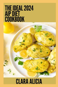 Ideal 2024 Aip Diet Cookbook