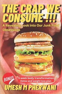 Crap we Consume