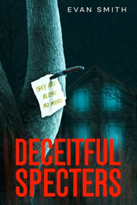 Deceitful Specters