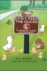 Don't Feed the Ducks