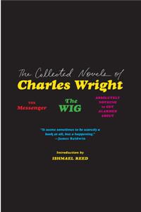 The Collected Novels of Charles Wright