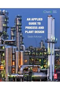 Applied Guide to Process and Plant Design