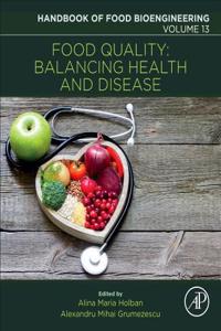 Food Quality: Balancing Health and Disease (Volume 13) (Handbook of Food Bioengineering, Volume 13)