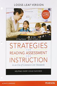 Strategies for Reading Assessment and Instruction in an Era of Common Core Standards: Helping Every Child Succeed, Pearson Etext -- Access Card