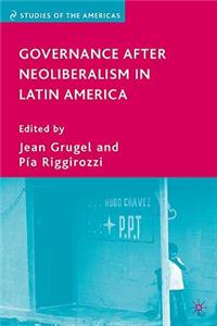 Governance After Neoliberalism in Latin America