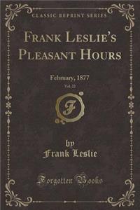 Frank Leslie's Pleasant Hours, Vol. 22