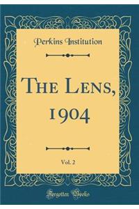 The Lens, 1904, Vol. 2 (Classic Reprint)