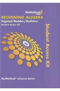 Mylab Math for Trigsted/Bodden/Gallaher Beginning Algebra -- Access Card