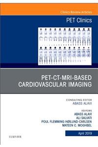 Pet-Ct-MRI Based Cardiovascular Imaging, an Issue of Pet Clinics