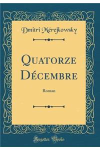 Quatorze Dï¿½cembre: Roman (Classic Reprint)