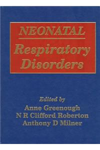 Neonatal Respiratory Disorders (Hodder Arnold Publication)