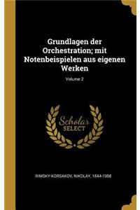 Grundlagen der Orchestration; mit Notenbeispielen aus eigenen Werken; Volume 2
