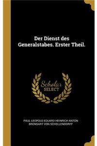 Dienst des Generalstabes. Erster Theil.