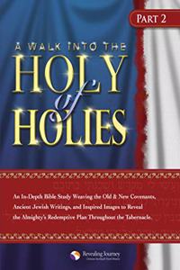 A Walk Into The Holy Of Holies - Part 2