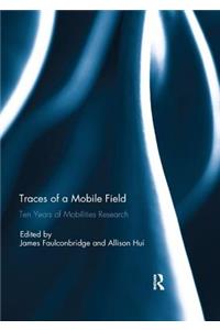 Traces of a Mobile Field: Ten Years of Mobilities Research