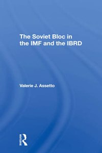 Soviet Bloc in the IMF and the Ibrd