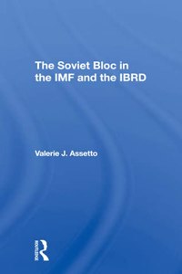 The Soviet Bloc In The Imf And The Ibrd