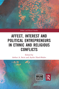 Affect, Interest and Political Entrepreneurs in Ethnic and Religious Conflicts