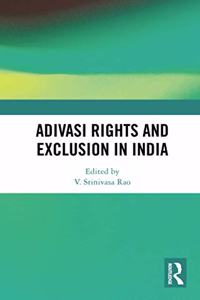 Adivasi Rights and Exclusion in India