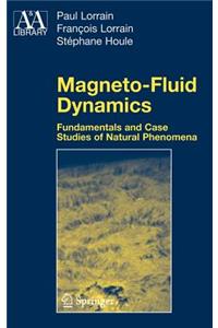 Magneto-Fluid Dynamics