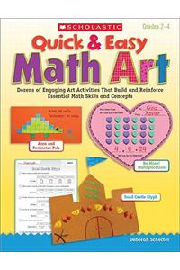 Quick & Easy Math Art: Dozens of Engaging Art Activities That Build and Reinforce Essential Math Skills and Concepts