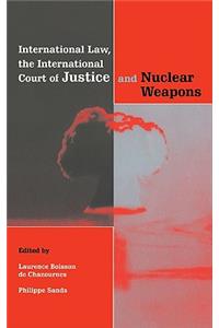 International Law, the International Court of Justice and Nuclear Weapons