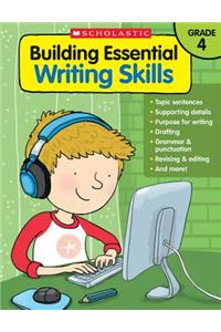 Building Essential Writing Skills: Grade 4