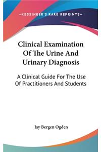 Clinical Examination Of The Urine And Urinary Diagnosis