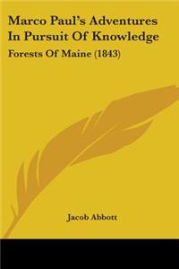 Marco Paul's Adventures In Pursuit Of Knowledge: Forests Of Maine (1843)