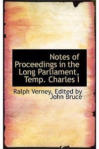 Notes of Proceedings in the Long Parliament, Temp. Charles I