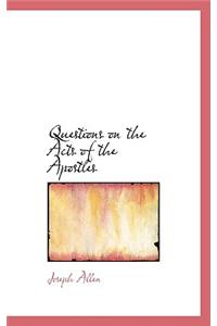 Questions on the Acts of the Apostles