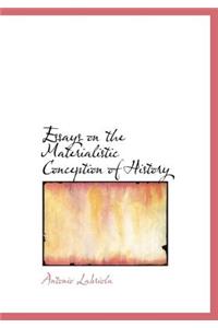 Essays on the Materialistic Conception of History