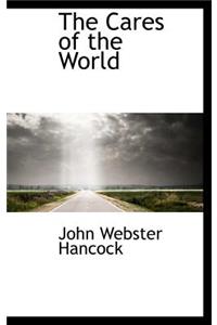 The Cares of the World