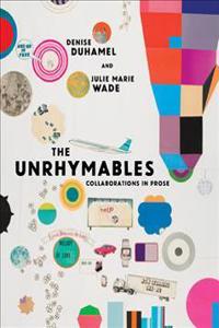The Unrhymables: Collaborations in Prose