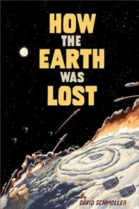 How the Earth Was Lost